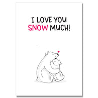 Love You Snow Much Card
